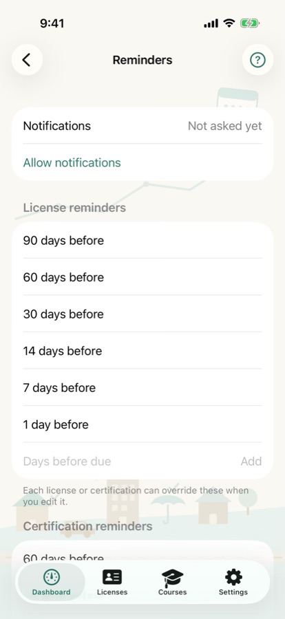 Reminders: Allow notifications, and license reminders at 90, 60, 30, 14, 7 and 1 days before the due date